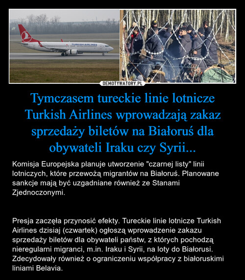 Tymczasem tureckie linie lotnicze Turkish Airlines wprowadzają zakaz sprzedaży biletów na Białoruś dla obywateli Iraku czy Syrii...