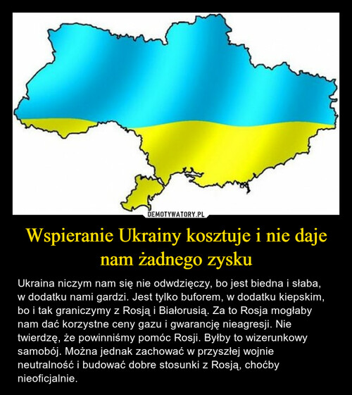 Wspieranie Ukrainy kosztuje i nie daje nam żadnego zysku
