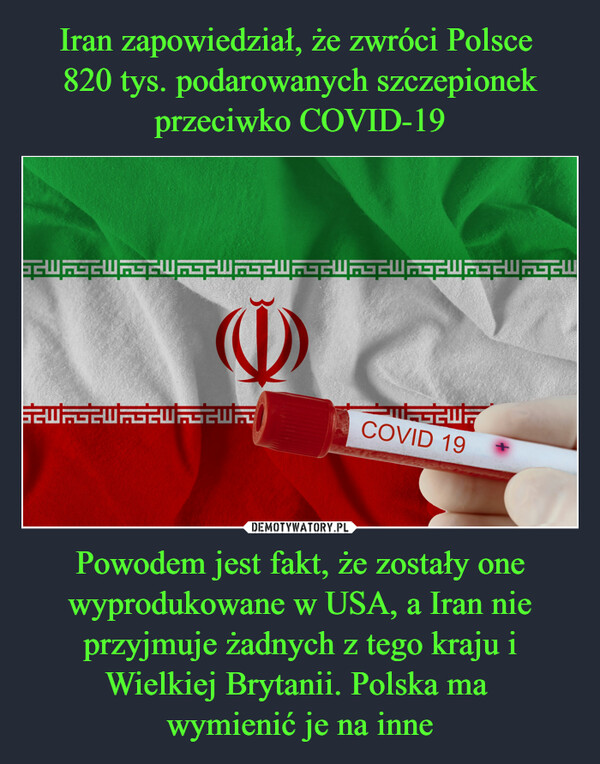 Powodem jest fakt, że zostały one wyprodukowane w USA, a Iran nie przyjmuje żadnych z tego kraju i Wielkiej Brytanii. Polska ma wymienić je na inne –  