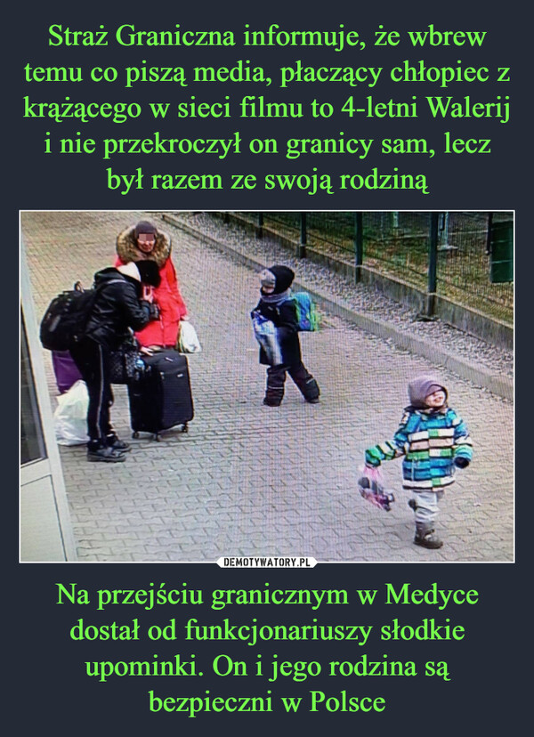 Na przejściu granicznym w Medyce dostał od funkcjonariuszy słodkie upominki. On i jego rodzina są bezpieczni w Polsce –  
