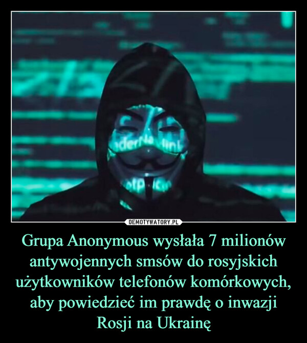 Grupa Anonymous wysłała 7 milionów antywojennych smsów do rosyjskich użytkowników telefonów komórkowych, aby powiedzieć im prawdę o inwazji Rosji na Ukrainę –  