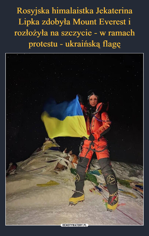 Rosyjska himalaistka Jekaterina Lipka zdobyła Mount Everest i rozłożyła na szczycie - w ramach protestu - ukraińską flagę