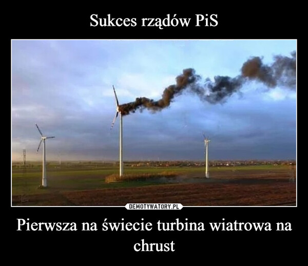 Sukces rządów PiS Pierwsza na świecie turbina wiatrowa na chrust