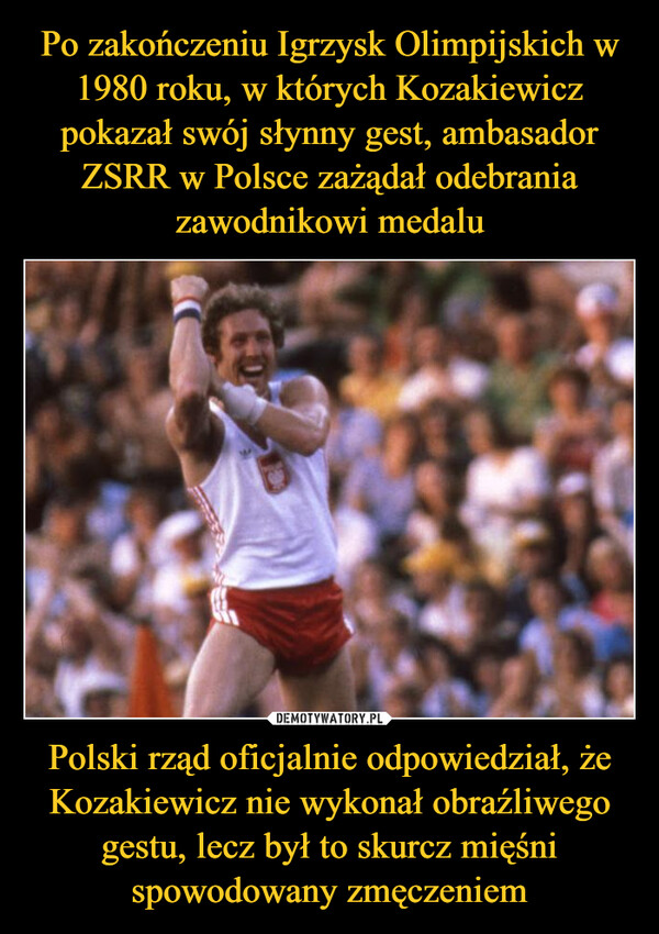 Polski rząd oficjalnie odpowiedział, że Kozakiewicz nie wykonał obraźliwego gestu, lecz był to skurcz mięśni spowodowany zmęczeniem –  