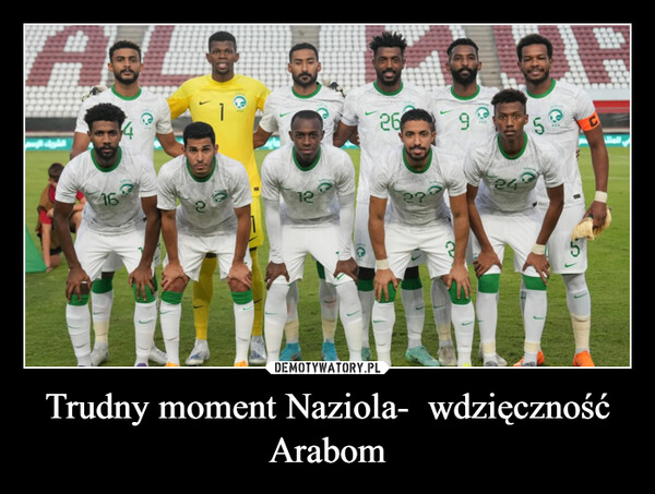 Trudny moment Naziola-  wdzięczność Arabom –  
