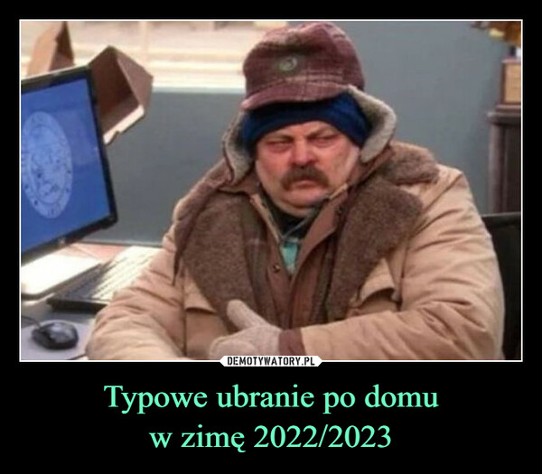 Typowe ubranie po domuw zimę 2022/2023 –  