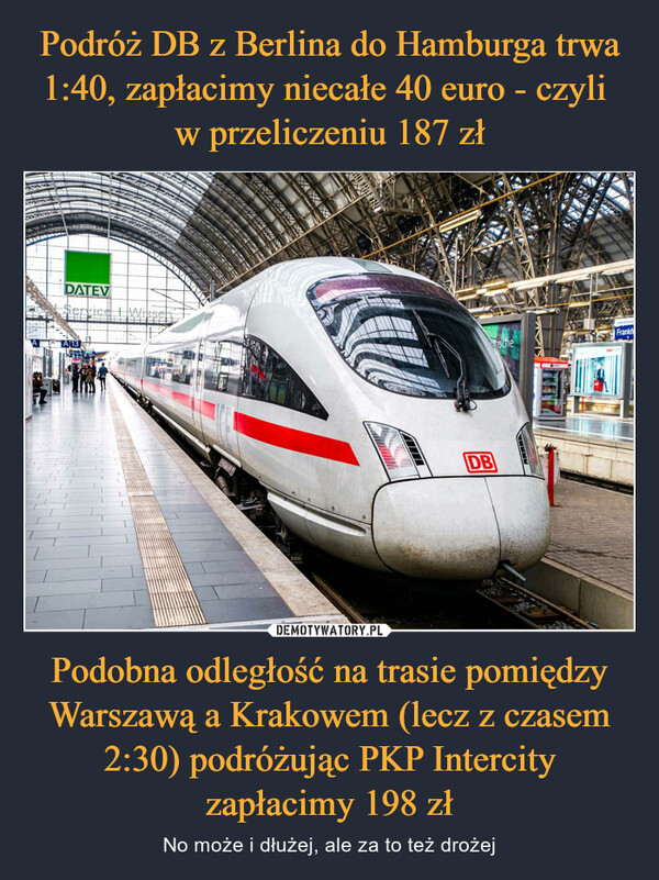 Podobna odległość na trasie pomiędzy Warszawą a Krakowem (lecz z czasem 2:30) podróżując PKP Intercity zapłacimy 198 zł – No może i dłużej, ale za to też drożej 