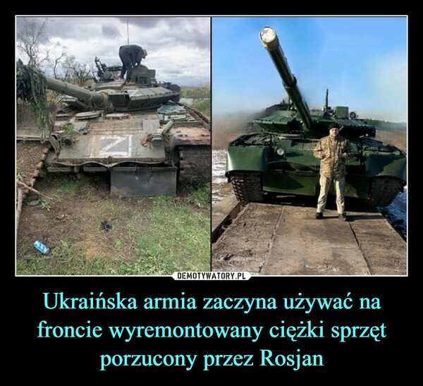 Ukraińska armia zaczyna używać na froncie wyremontowany ciężki sprzęt porzucony przez Rosjan