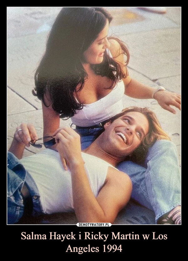 Salma Hayek i Ricky Martin w Los Angeles 1994 –  