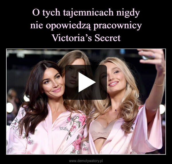 O tych tajemnicach nigdy
nie opowiedzą pracownicy
Victoria’s Secret