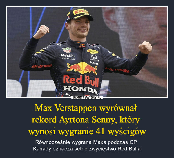 Max Verstappen wyrównał rekord Ayrtona Senny, który wynosi wygranie 41 wyścigów – Równocześnie wygrana Maxa podczas GP Kanady oznacza setne zwycięstwo Red Bulla (50NESCO WINGSTAGEUERMobil 1ORACLEIRELRed BullGRAUCHHONDA3 TezosRed BullHONDAGIVES YOUWINGS