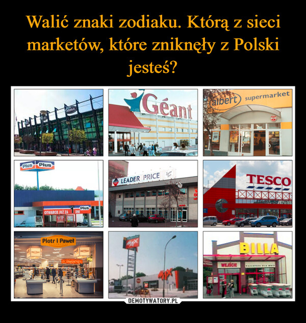 Walić znaki zodiaku. Którą z sieci marketów, które zniknęły z Polski jesteś?