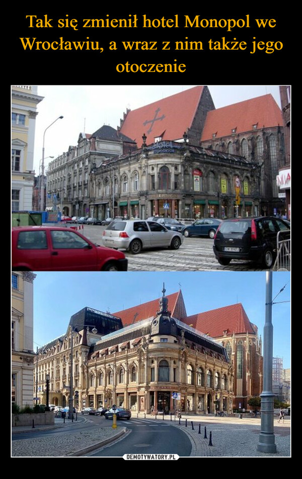 Tak się zmienił hotel Monopol we Wrocławiu, a wraz z nim także jego otoczenie