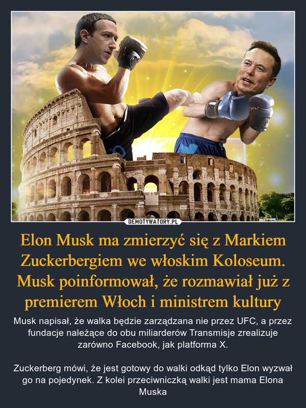 Elon Musk ma zmierzyć się z Markiem Zuckerbergiem we włoskim Koloseum. Musk poinformował, że rozmawiał już z premierem Włoch i ministrem kultury