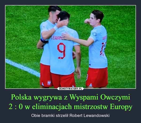 Polska wygrywa z Wyspami Owczymi2 : 0 w eliminacjach mistrzostw Europy – Obie bramki strzelił Robert Lewandowski PICTLEWAND9