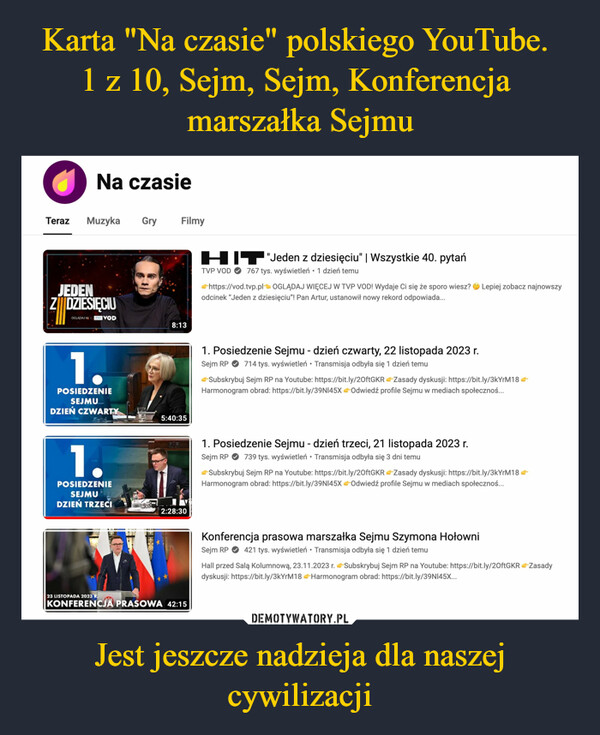 Karta "Na czasie" polskiego YouTube. 
1 z 10, Sejm, Sejm, Konferencja 
marszałka Sejmu Jest jeszcze nadzieja dla naszej cywilizacji