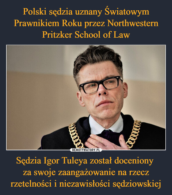 Sędzia Igor Tuleya został doceniony za swoje zaangażowanie na rzecz rzetelności i niezawisłości sędziowskiej –  www