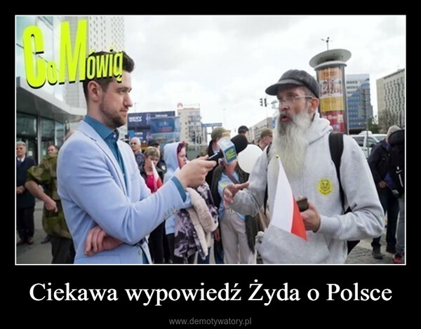 Ciekawa wypowiedź Żyda o Polsce –  Owig
