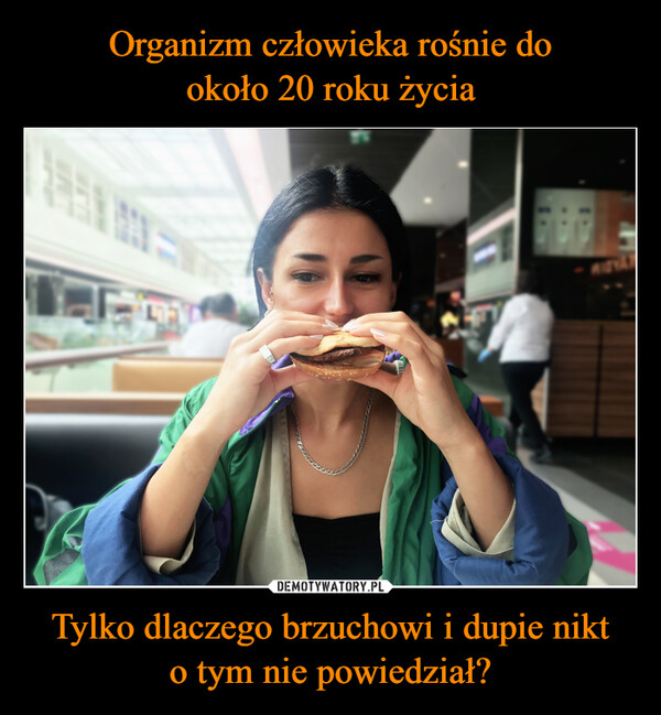 Tylko dlaczego brzuchowi i dupie nikto tym nie powiedział? –  LA