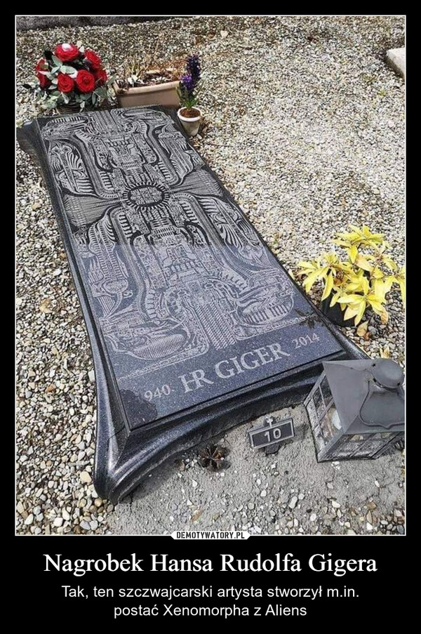 Nagrobek Hansa Rudolfa Gigera – Tak, ten szczwajcarski artysta stworzył m.in.postać Xenomorpha z Aliens 940 HR GIGER 201410