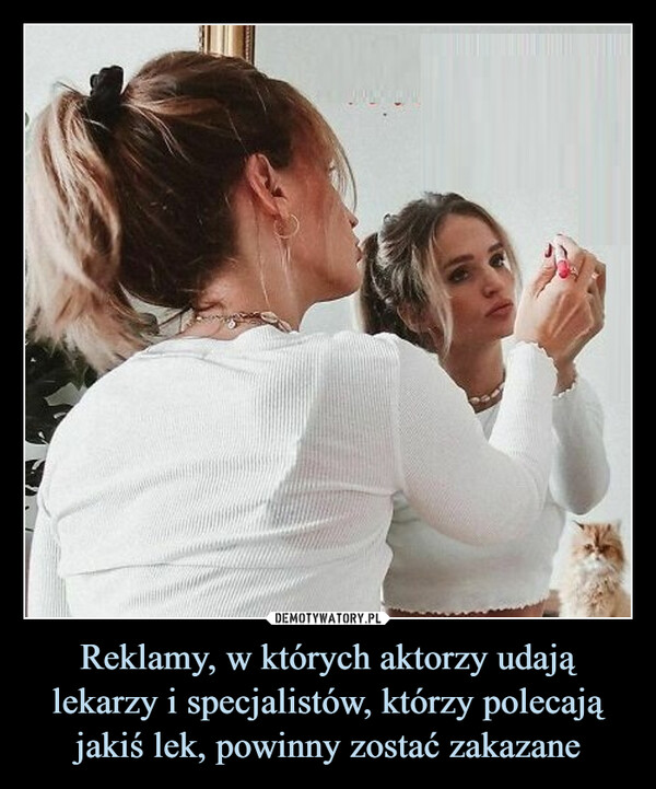Reklamy, w których aktorzy udają lekarzy i specjalistów, którzy polecają jakiś lek, powinny zostać zakazane –  