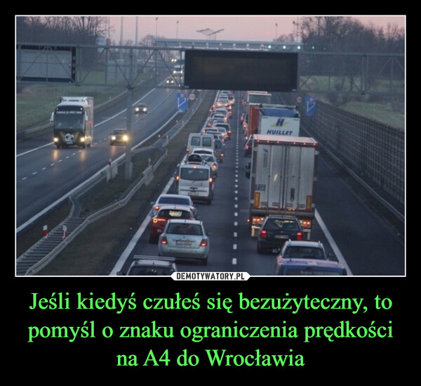 Jeśli kiedyś czułeś się bezużyteczny, to pomyśl o znaku ograniczenia prędkości na A4 do Wrocławia –  HHUILLET
